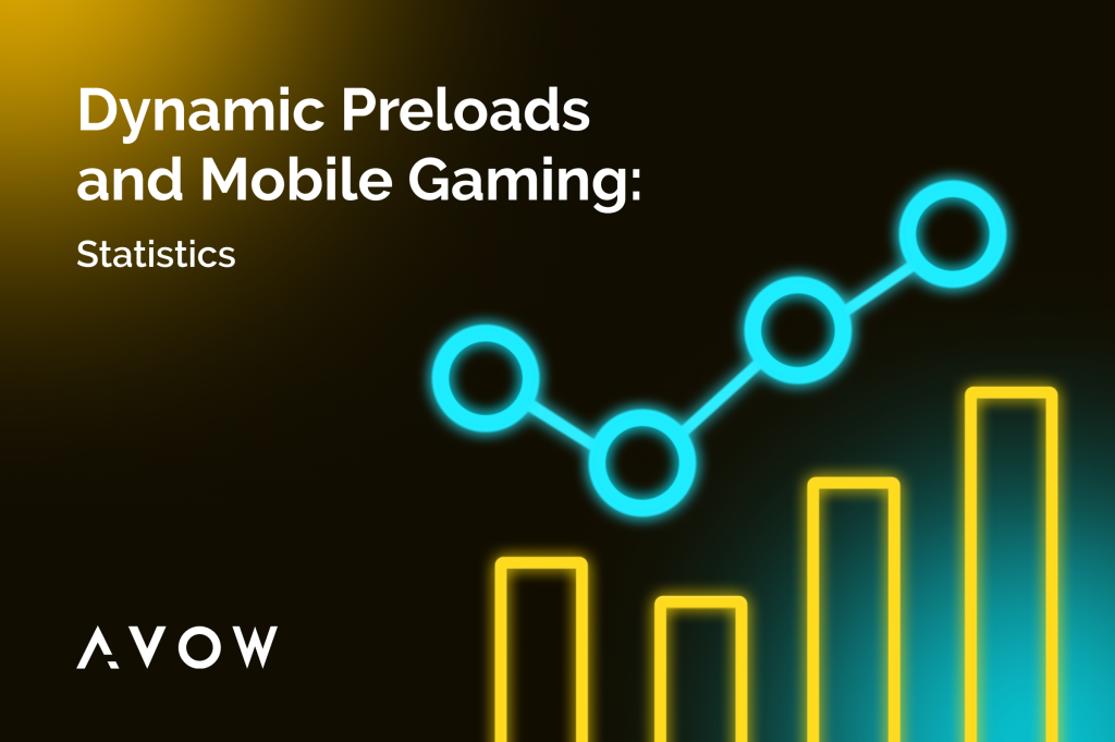 Dynamic Preloads And Mobile Gaming Key Statistics