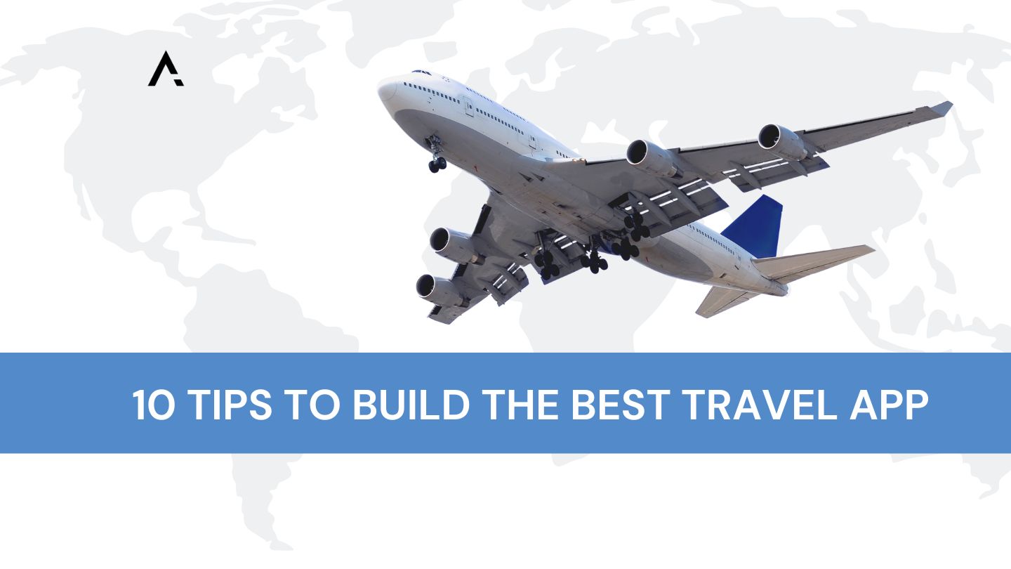 10 Tips to build the best travel app