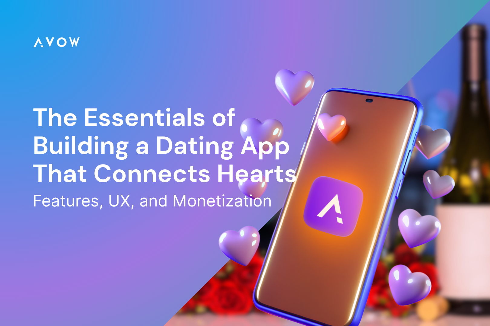 The essentials of building a dating app that connects hearts Features, UX, and monetization