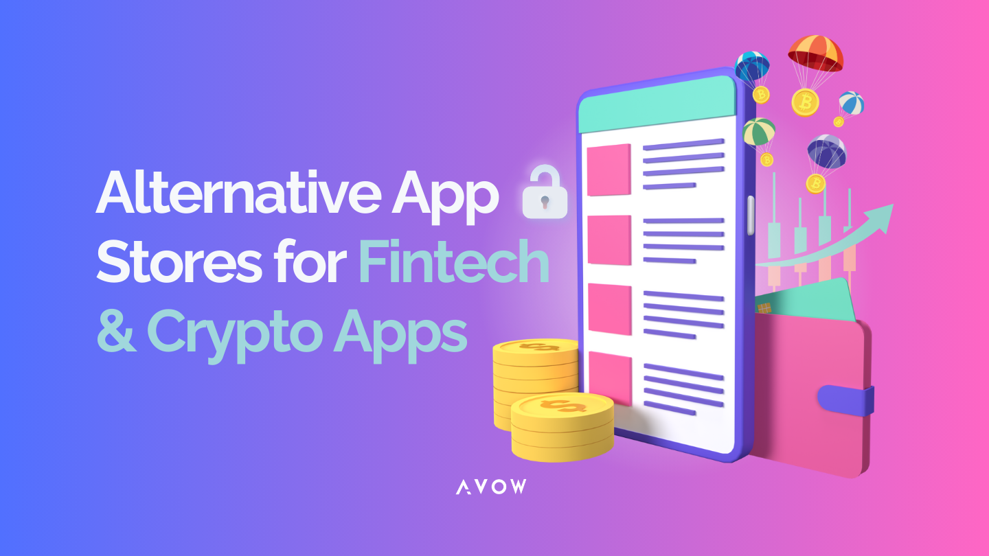 Alternative App Stores for Fintech & Crypto Apps AVOW