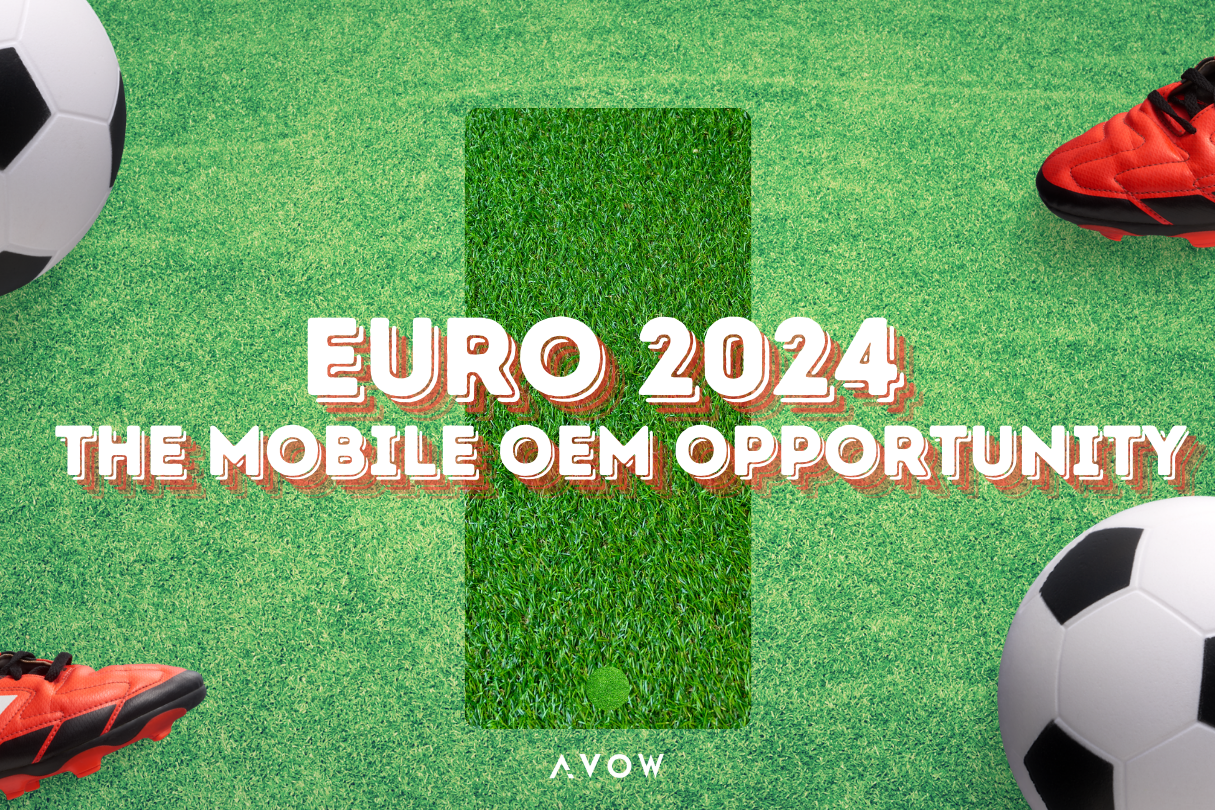 Euro 2024 mobile ad opportunities with mobile OEMs and AVOW