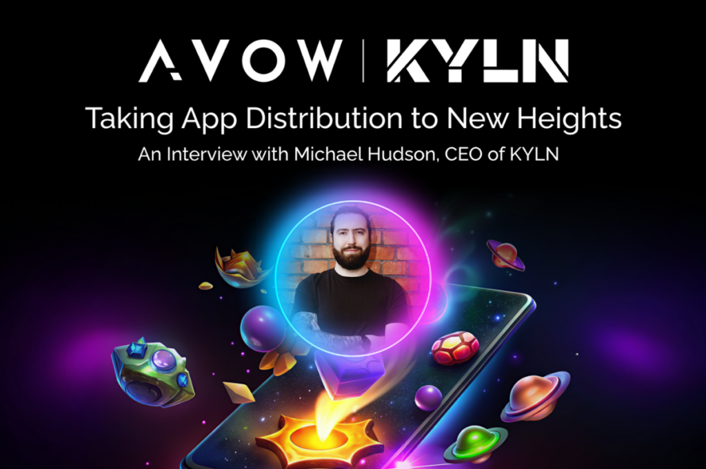 Taking App Distribution to New Heights: An Interview with Michael Hudson, CEO of KYLN