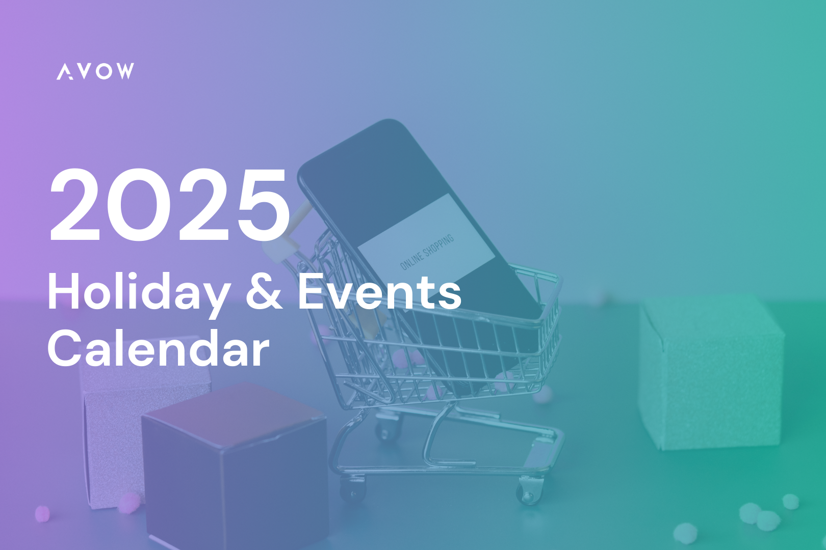 Seize the Shopping Season: A Global Holiday and Event Calendar for Mobile Advertisers in 2025