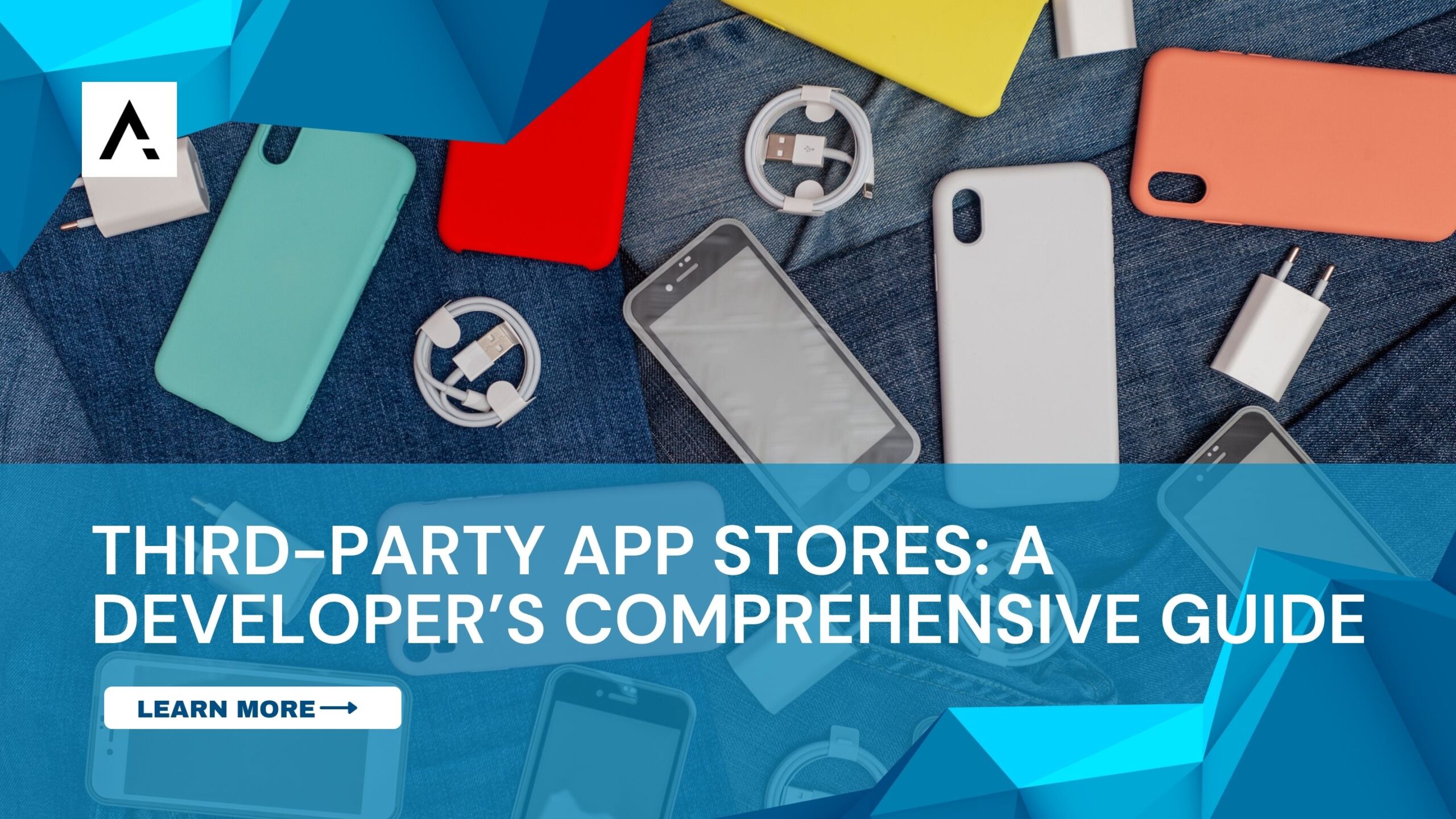 Third-Party App Stores: A Developer’s Comprehensive Guide