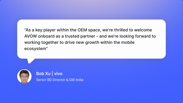 quote from vivo about AVOW | mobile oem advertising