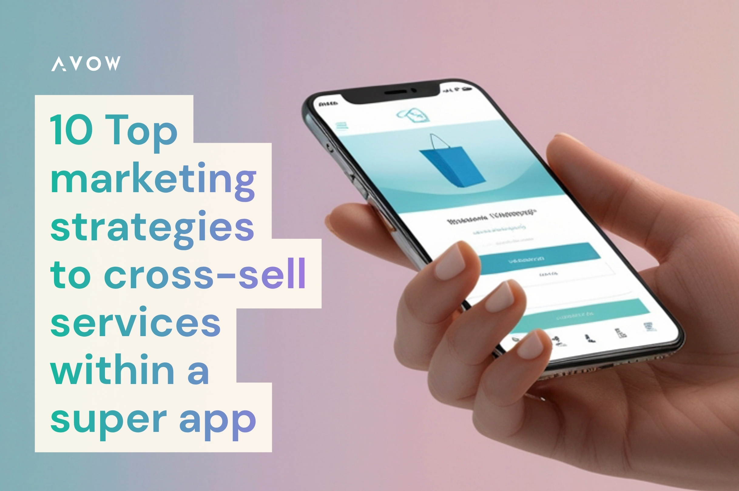 10 Top marketing strategies to cross-sell services within a super app / What is Super App