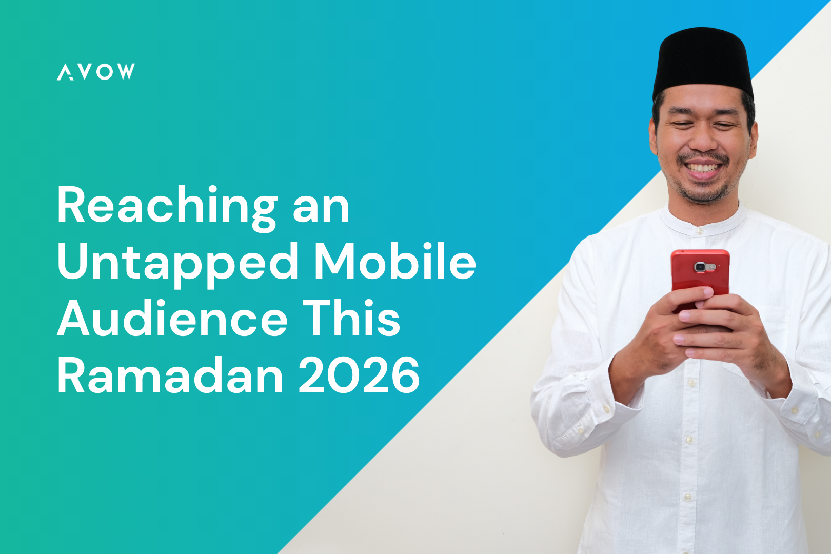 Reaching an Untapped Mobile Audience This Ramadan 2026