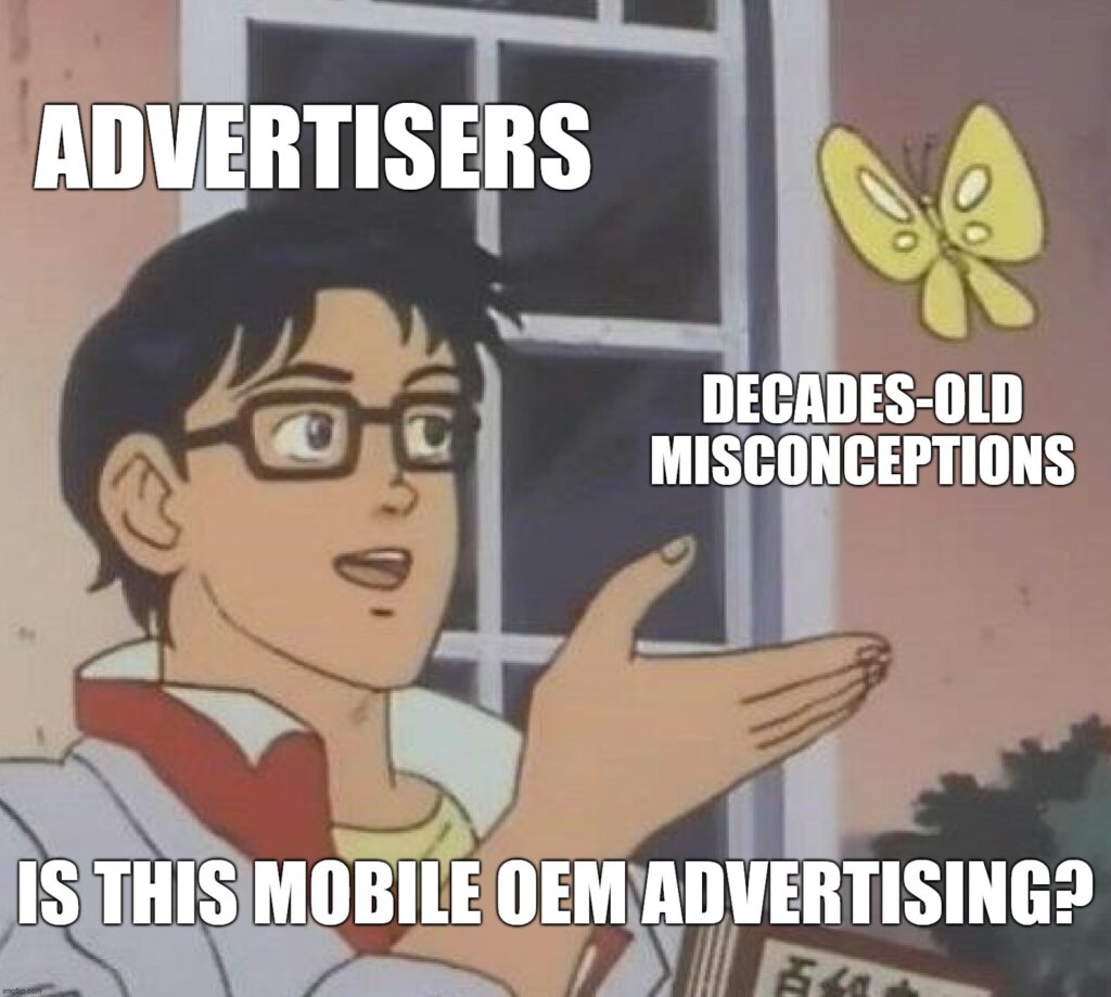 10 Misconceptions About Mobile OEM Advertising Still Holding App Marketers Back / Misconception About Mobile OEM Advertising