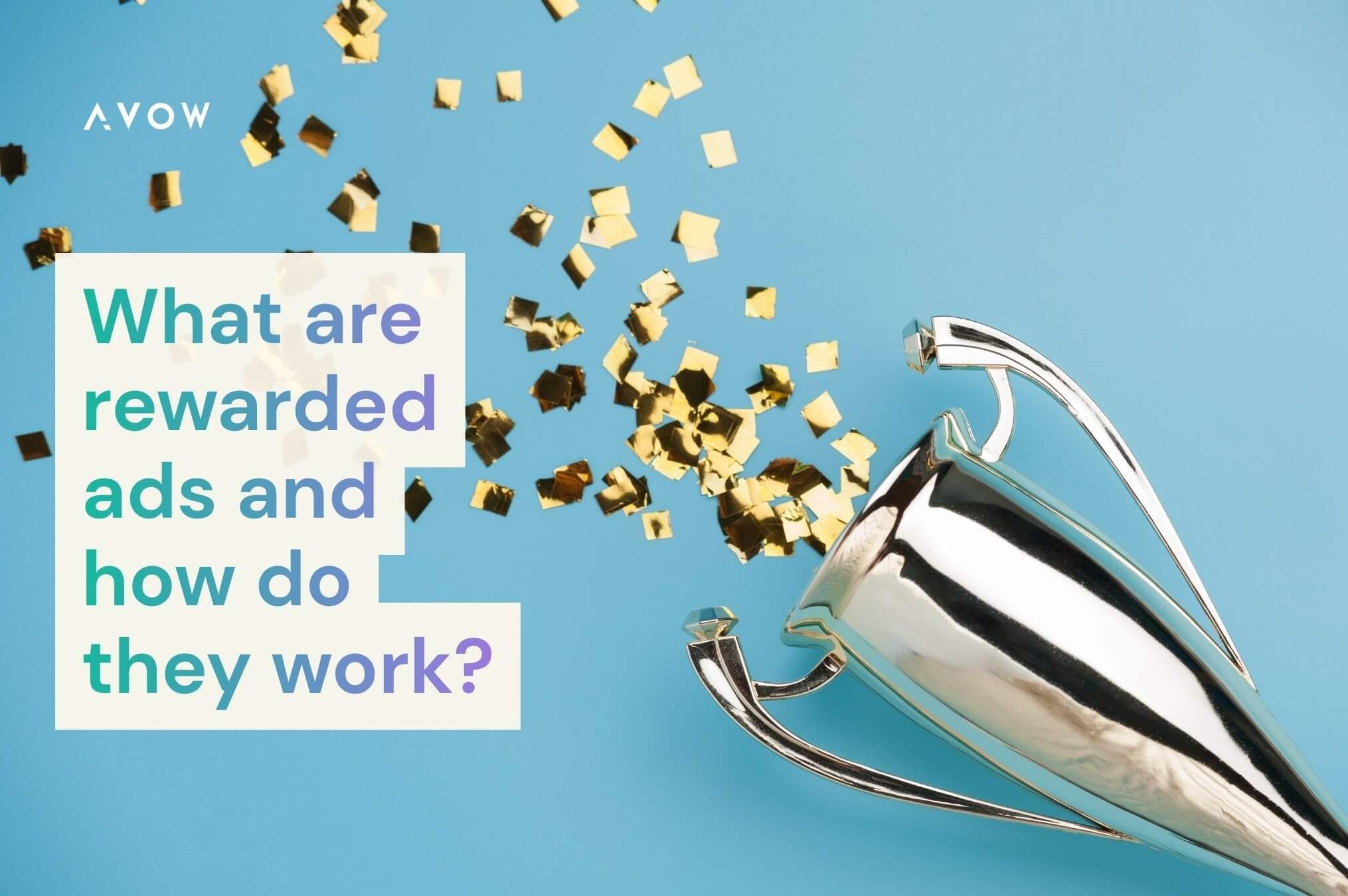 What are rewarded ads and how do they work? What is rewarded ad?