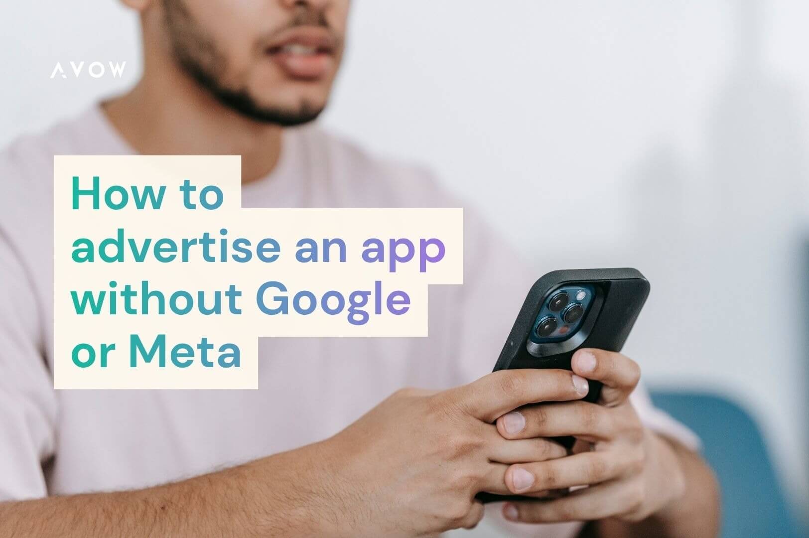 How to advertise an app without Google or Meta