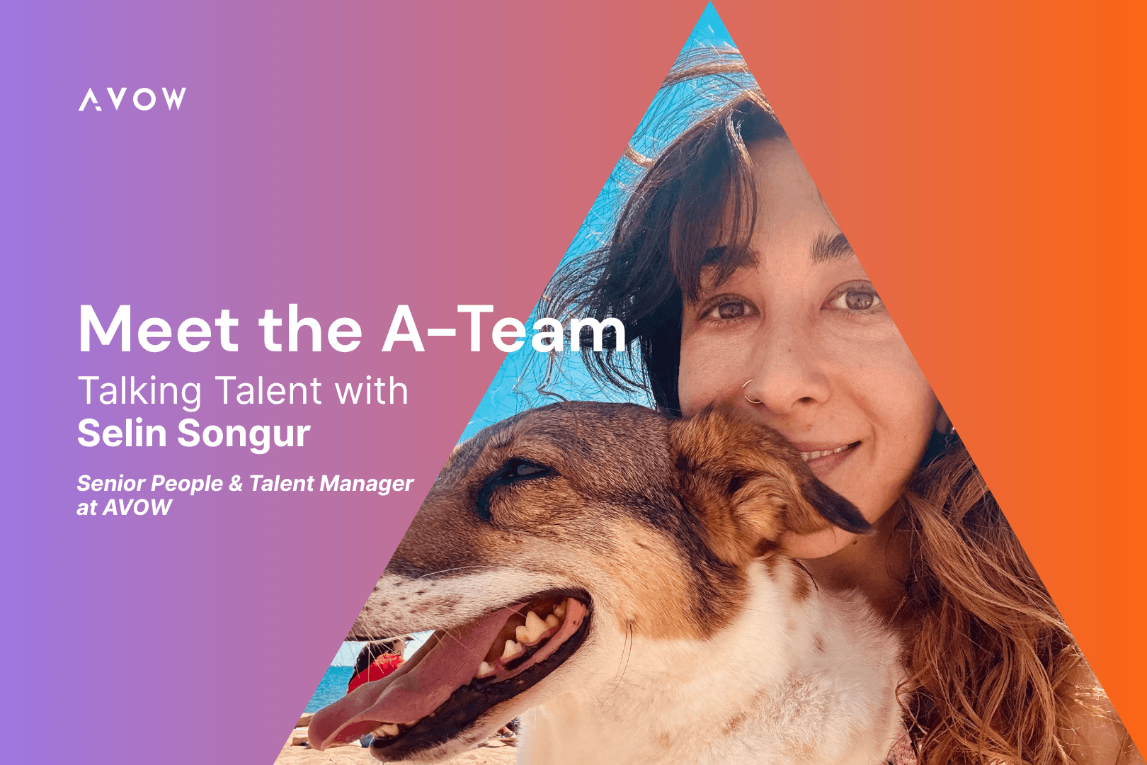Meet the A-team: Selin Songur, Senior People and Talent Manager at AVOW